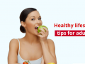 Seven Healthy Lifestyle Tips For Adults