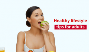 Seven Healthy Lifestyle Tips For Adults